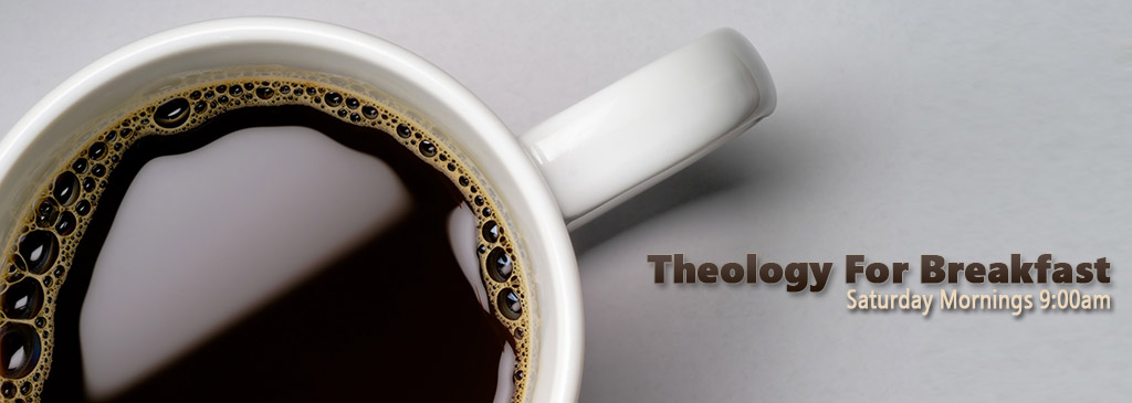 Theology For Breakfast